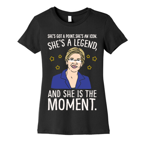 She's Got A Point She's An Icon She's A Legend and She Is The Moment Elizabeth Warren Parody White Print Womens T-Shirt