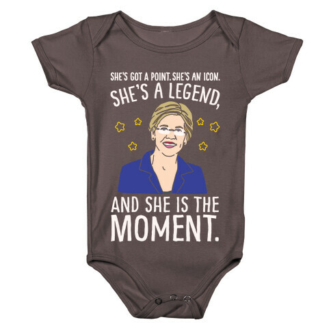 She's Got A Point She's An Icon She's A Legend and She Is The Moment Elizabeth Warren Parody White Print Baby One-Piece