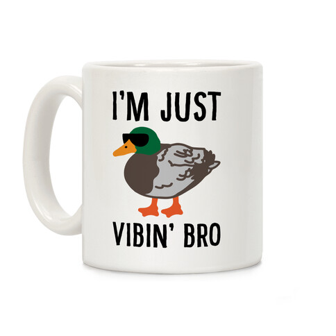 I'm Just Vibin' Bro Duck Parody Coffee Mug