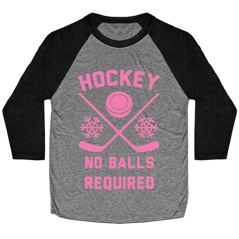 Hockey No Balls Required Baseball Tee