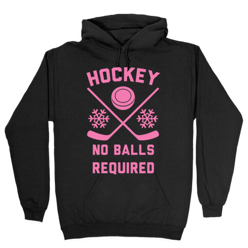 Hockey No Balls Required Hooded Sweatshirt