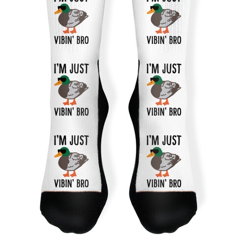 I'm Just Vibin' Bro Duck Parody Sock