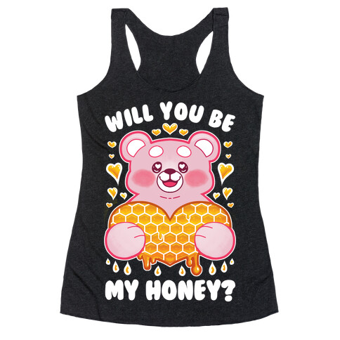 Will You Be My Honey? Racerback Tank Top