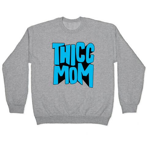 Thicc Mom Pullover