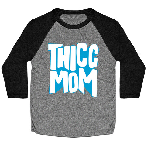 Thicc Mom Baseball Tee