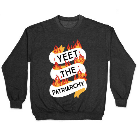 YEET the Patriarchy Pullover