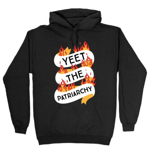 YEET the Patriarchy Hooded Sweatshirt