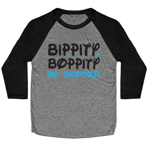 Bippity Boppity OK Boomer Baseball Tee