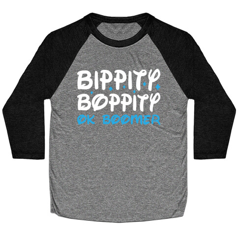 Bippity Boppity OK Boomer Baseball Tee