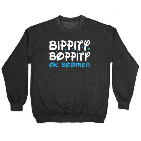 Bippity Boppity OK Boomer Pullover
