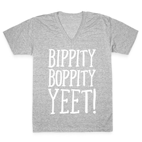 Bippity Boppity Yeet Parody White Print V-Neck Tee Shirt