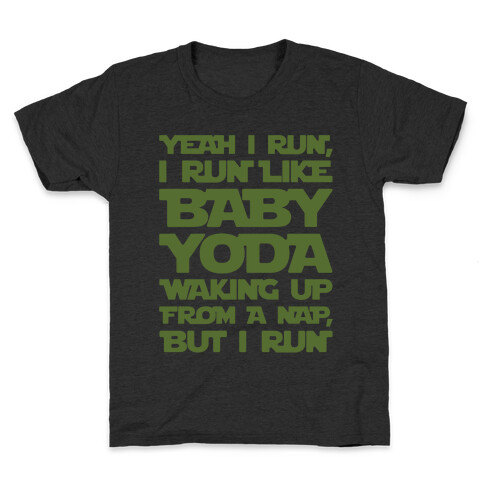 I Run Like Baby Yoda Waking Up From A Nap Parody White Print Kids T-Shirt