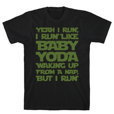 I Run Like Baby Yoda Waking Up From A Nap Parody White Print T-Shirt