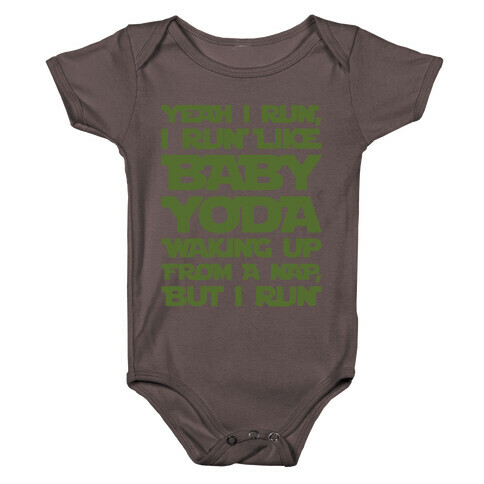 I Run Like Baby Yoda Waking Up From A Nap Parody White Print Baby One-Piece