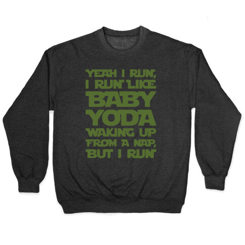 I Run Like Baby Yoda Waking Up From A Nap Parody White Print Pullover