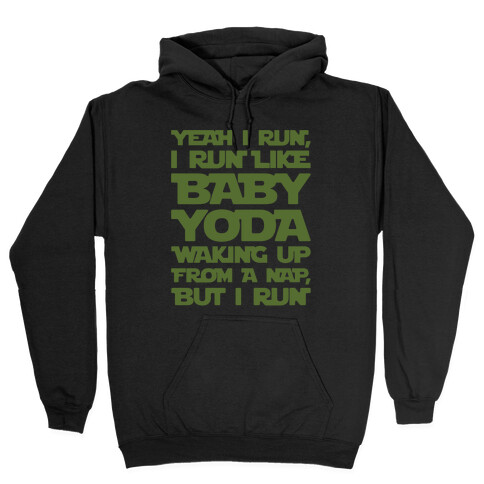 I Run Like Baby Yoda Waking Up From A Nap Parody White Print Hooded Sweatshirt
