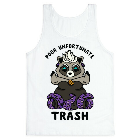 Poor Unfortunate Trash Raccoon  Tank Top