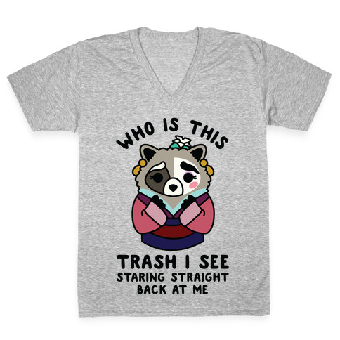 Who Is This Trash I See Staring Straight Back at Me Raccoon V-Neck Tee Shirt
