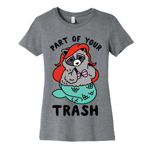 Part of Your Trash Raccoon Womens T-Shirt