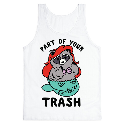 Part of Your Trash Raccoon Tank Top