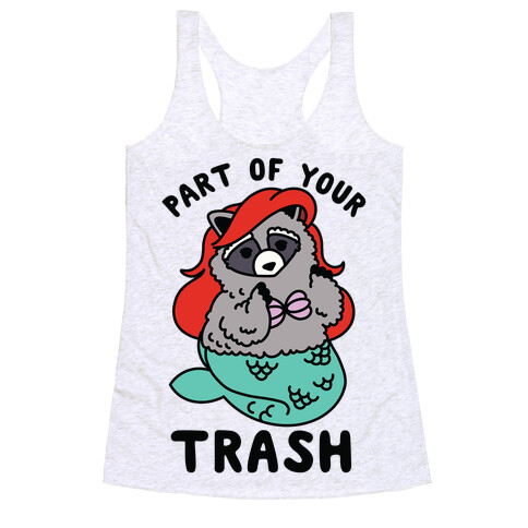 Part of Your Trash Raccoon Racerback Tank Top