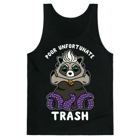 Poor Unfortunate Trash Raccoon  Tank Top