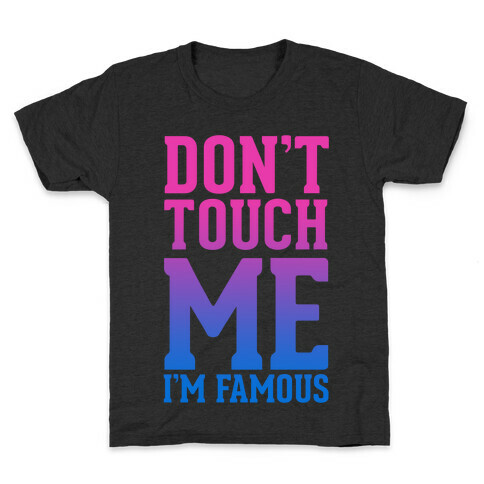 Don't Touch Me Kids T-Shirt