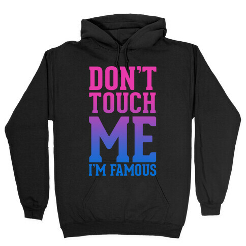 Don't Touch Me Hooded Sweatshirt