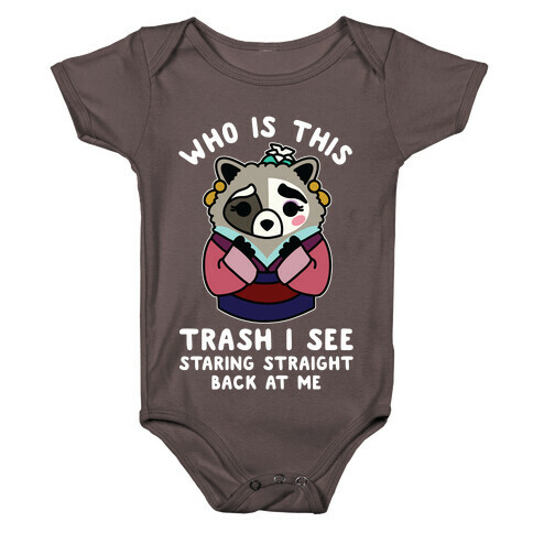 Who Is This Trash I See Staring Straight Back at Me Raccoon Baby One-Piece