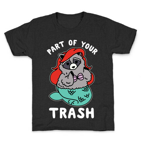 Part of Your Trash Raccoon Kids T-Shirt