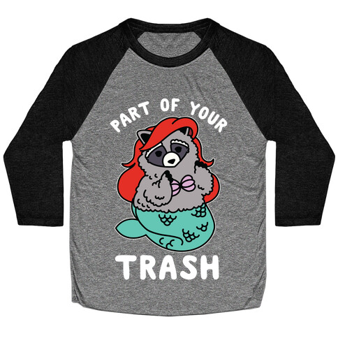 Part of Your Trash Raccoon Baseball Tee