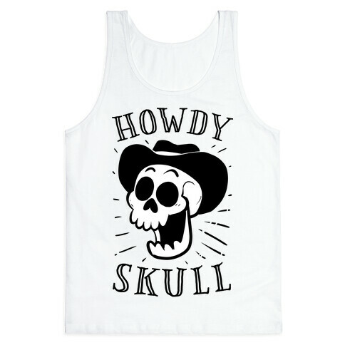 Howdy Skull!  Tank Top