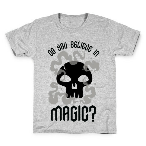 Do You Believe in Magic Black Magic Kids T-Shirt