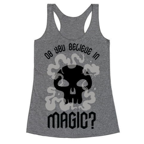 Do You Believe in Magic Black Magic Racerback Tank Top