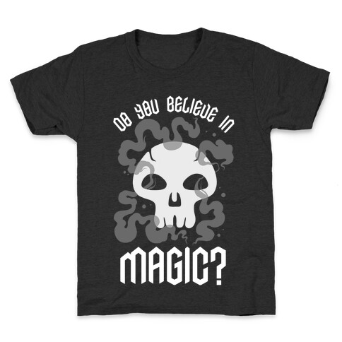 Do You Believe in Magic Black Magic Kids T-Shirt