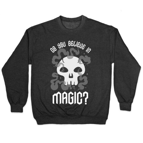 Do You Believe in Magic Black Magic Pullover