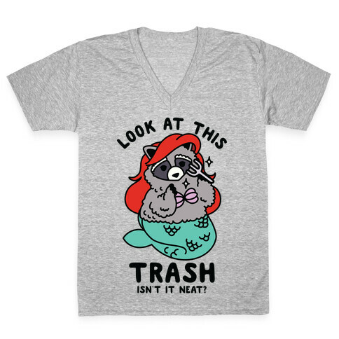 Look At This Trash Isn't It Neat? Raccoon V-Neck Tee Shirt