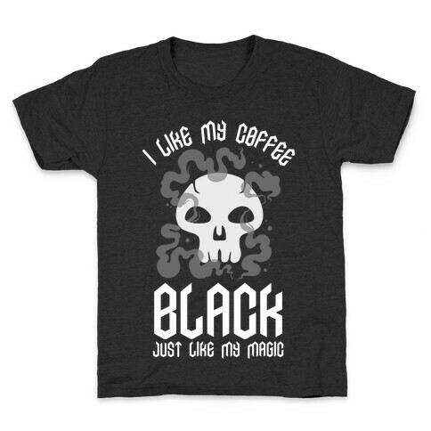 I Like My Coffee Black Just Like My Magic Kids T-Shirt