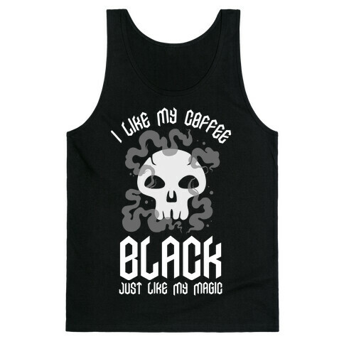 I Like My Coffee Black Just Like My Magic Tank Top