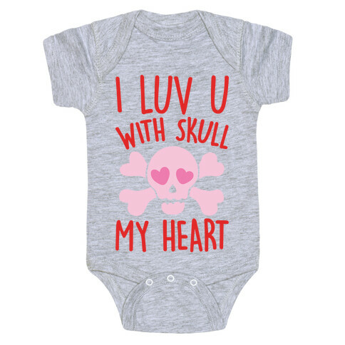 I Luv U With Skull My Heart  Baby One-Piece
