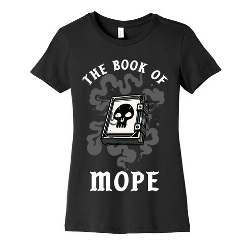 The Book Of Mope Black Magic Womens T-Shirt