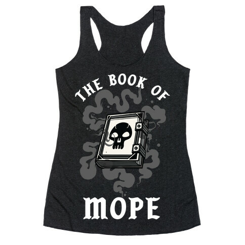 The Book Of Mope Black Magic Racerback Tank Top