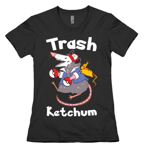 Trash Ketchum Womens T-Shirt