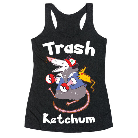 Trash Ketchum Racerback Tank Top