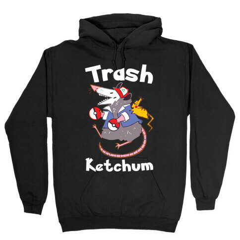 Trash Ketchum Hooded Sweatshirt