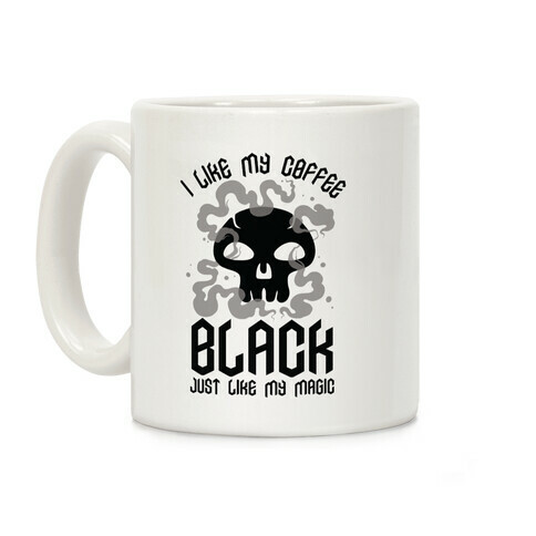 I Like My Coffee Black Just Like My Magic Coffee Mug