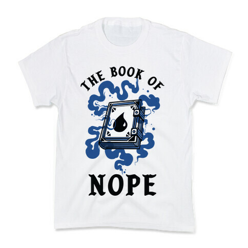 The Book Of Nope Blue Magic Kids T-Shirt