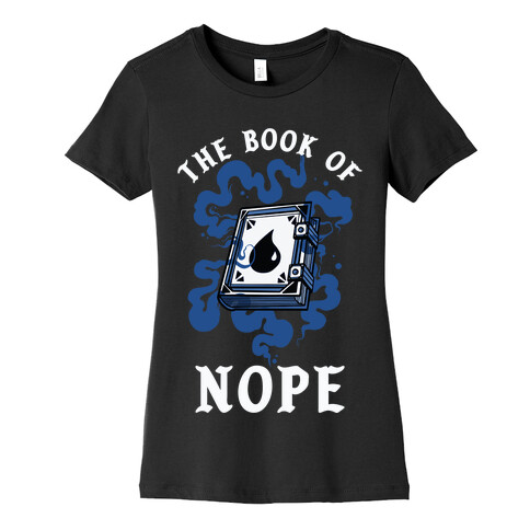 The Book Of Nope Blue Magic Womens T-Shirt