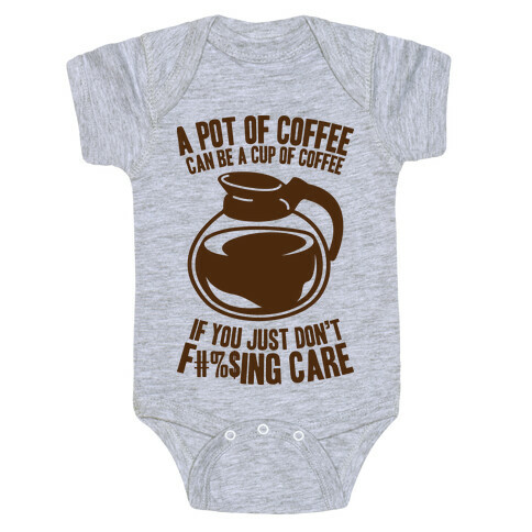 A Pot of Coffee Can Be a Cup of Coffee (Censored) Baby One-Piece