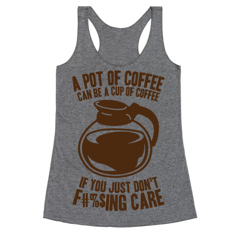 A Pot of Coffee Can Be a Cup of Coffee (Censored) Racerback Tank Top